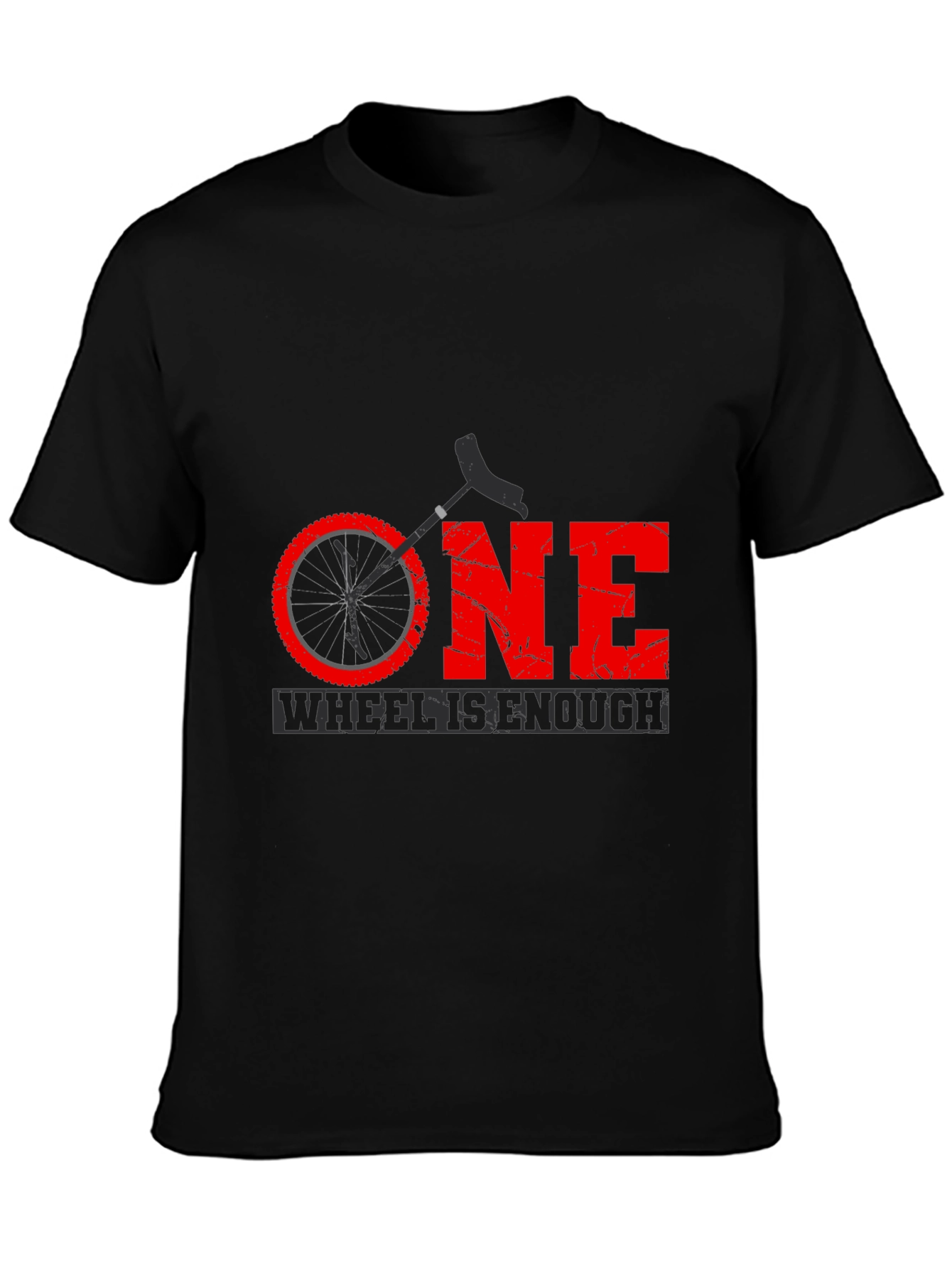 One Wheel Is Enough T-Shirt Unicycle Design