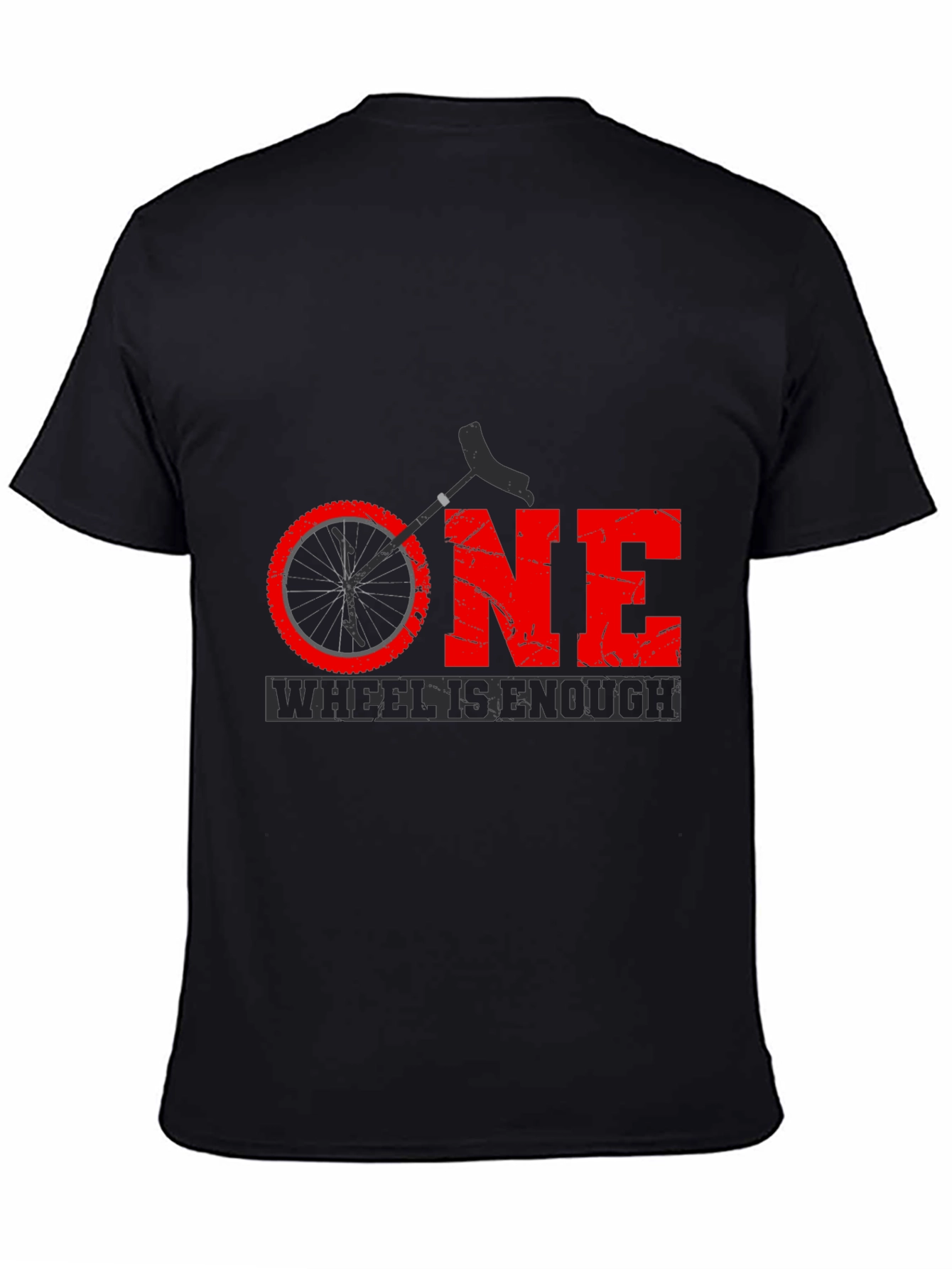 One Wheel Is Enough T-Shirt Unicycle Design