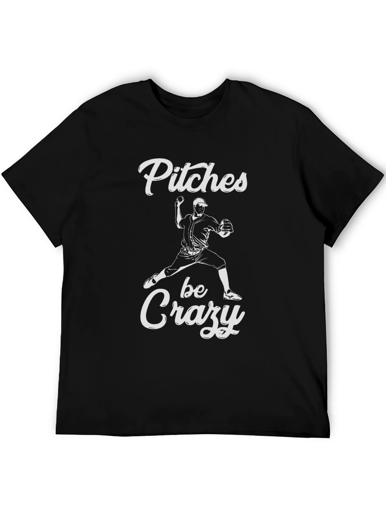 Pitches Be Crazy Baseball T-Shirt