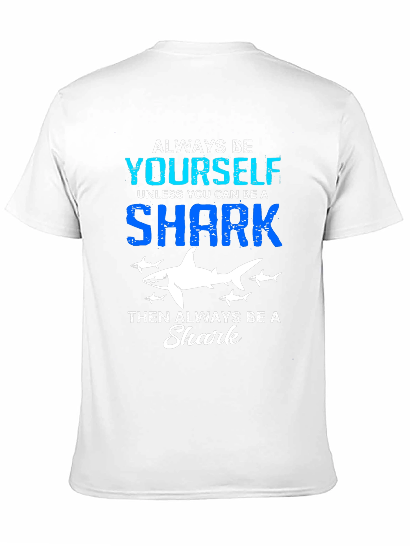 Always Be Yourself Shark Graphic T-Shirt