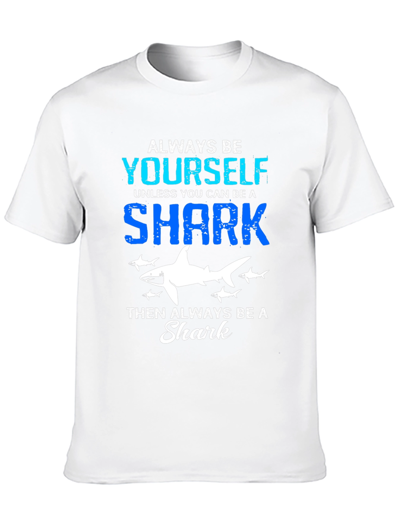 Always Be Yourself Shark Graphic T-Shirt