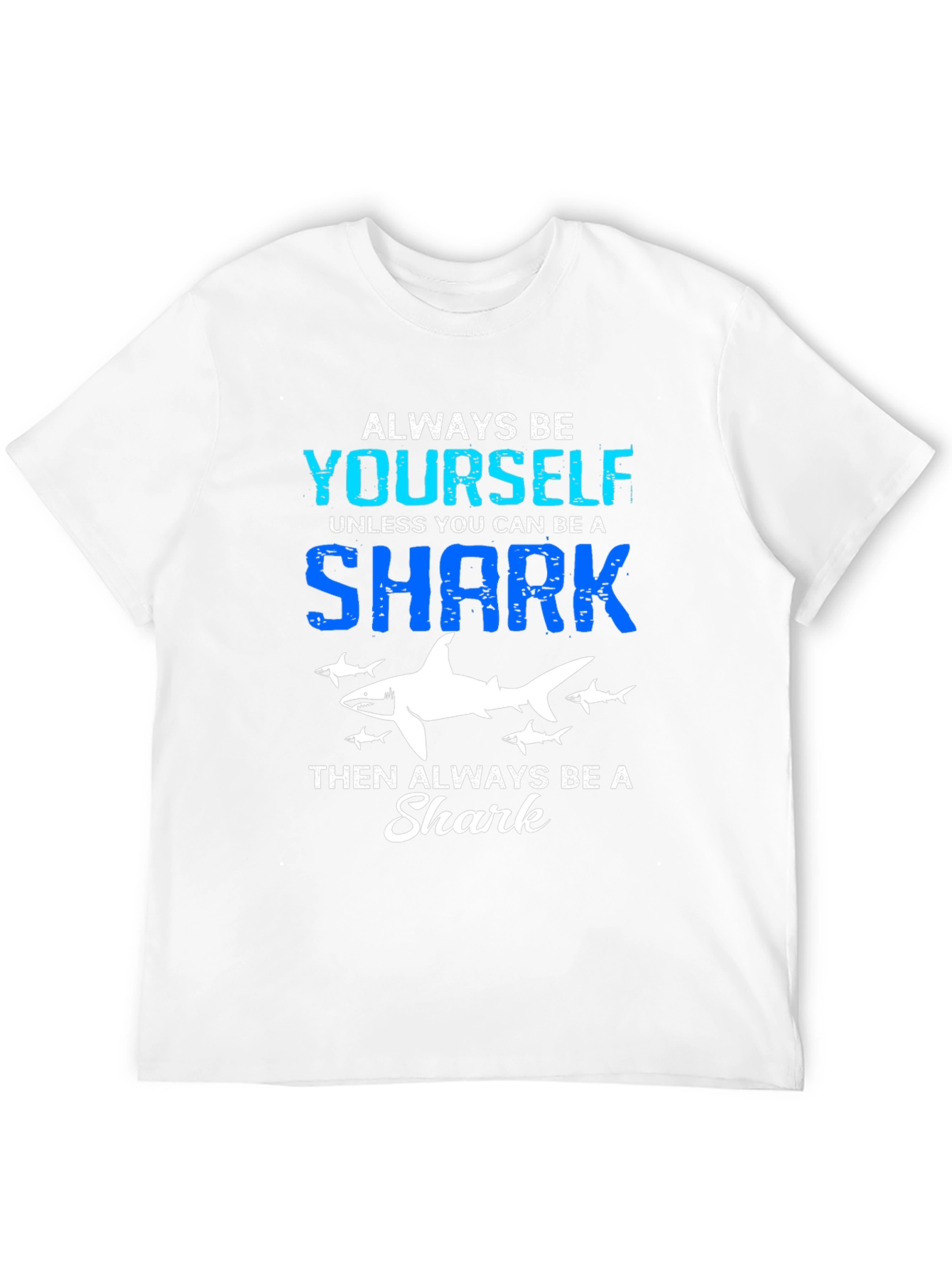 Always Be Yourself Shark Graphic T-Shirt