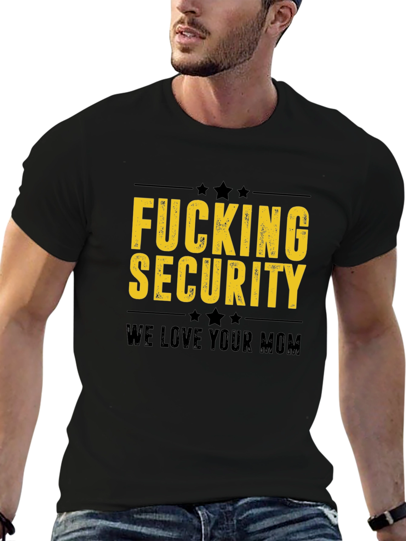 Fucking Security We Love Your Mom Black T-Shirt