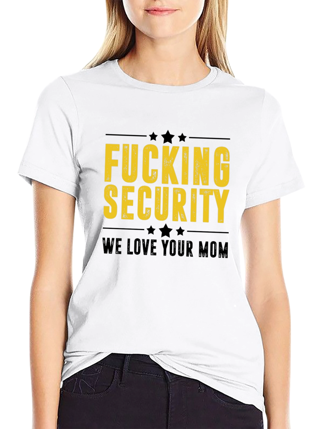 Fucking Security We Love Your Mom Black T-Shirt