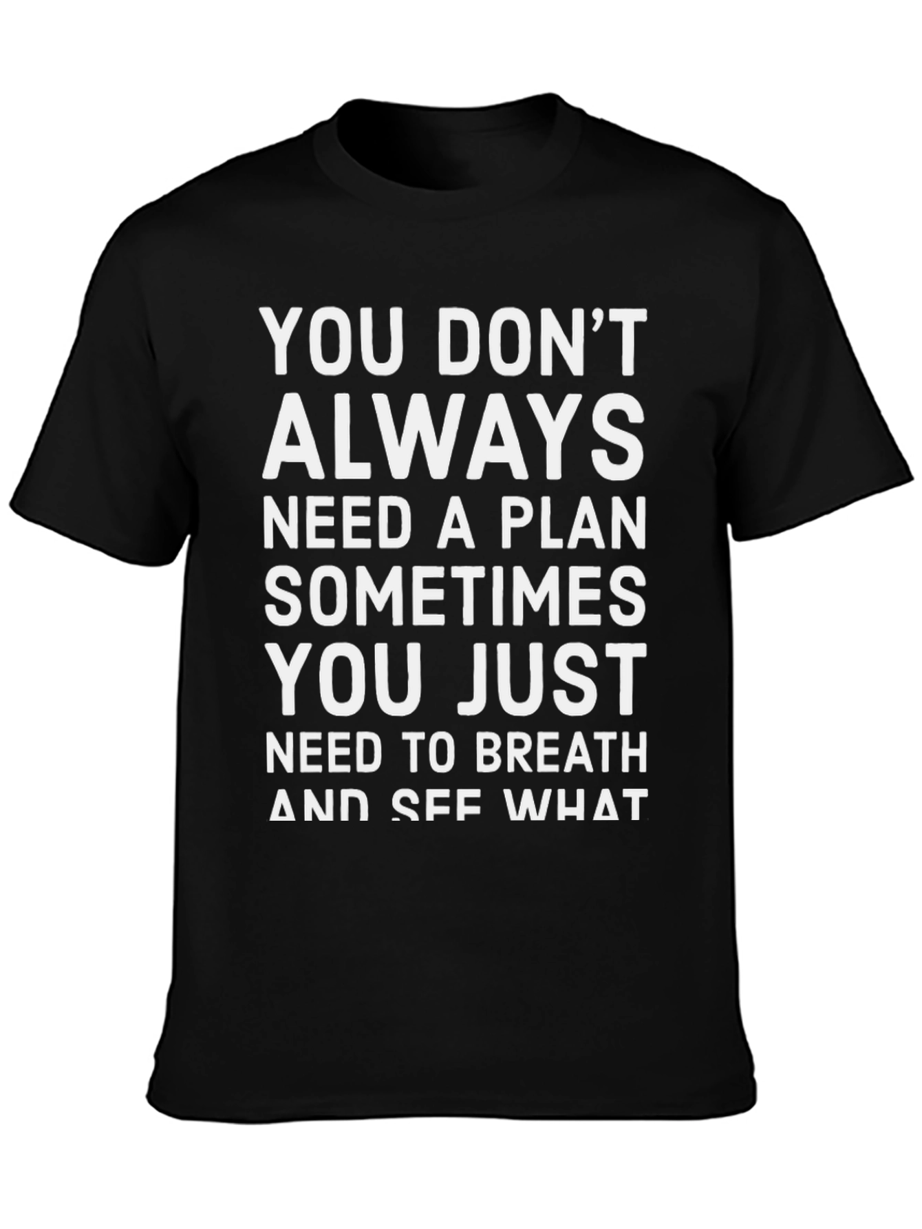Motivational T-Shirt: Breathe and See