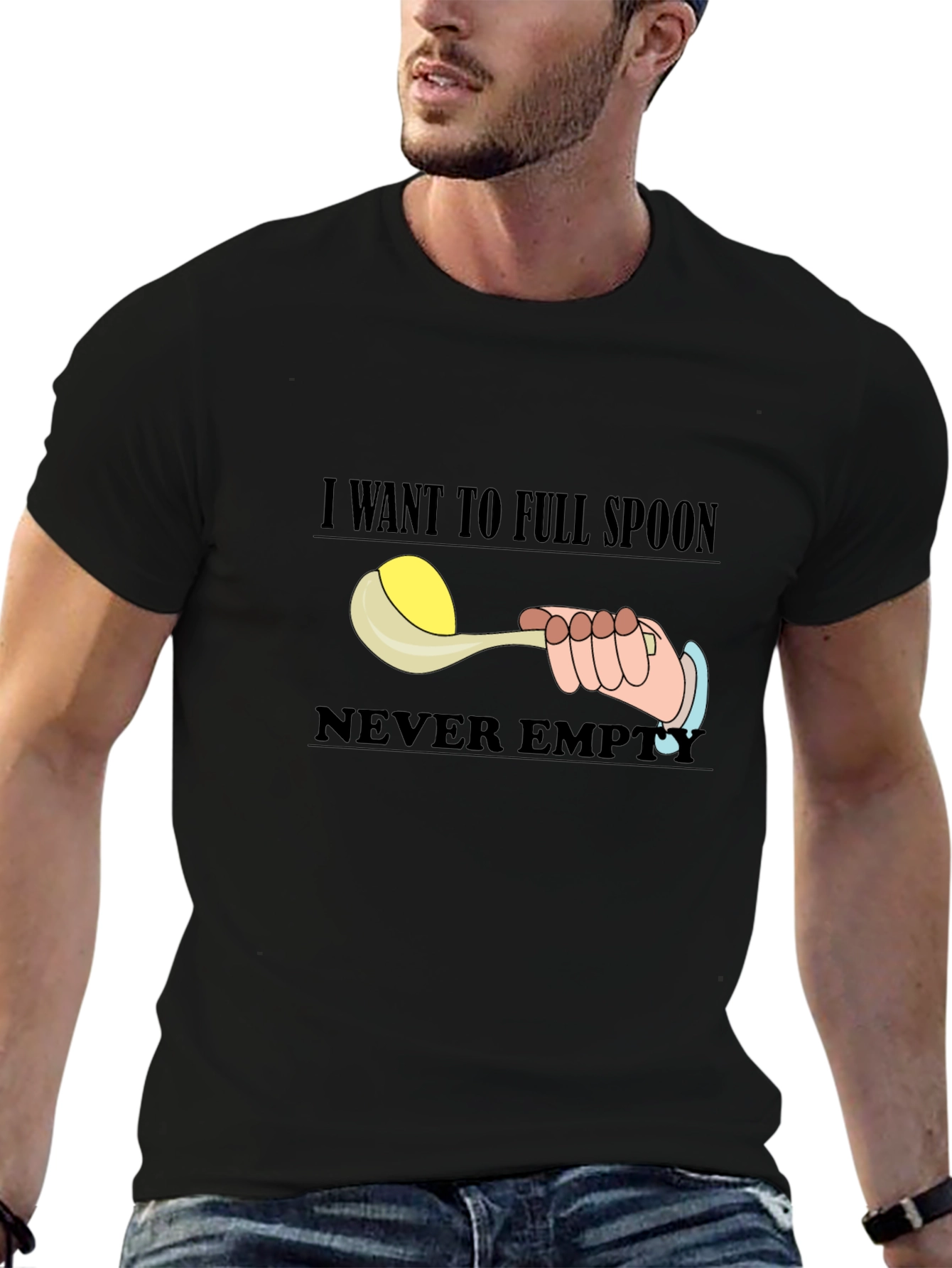 I Want To Full Spoon Never Empty Black T-Shirt