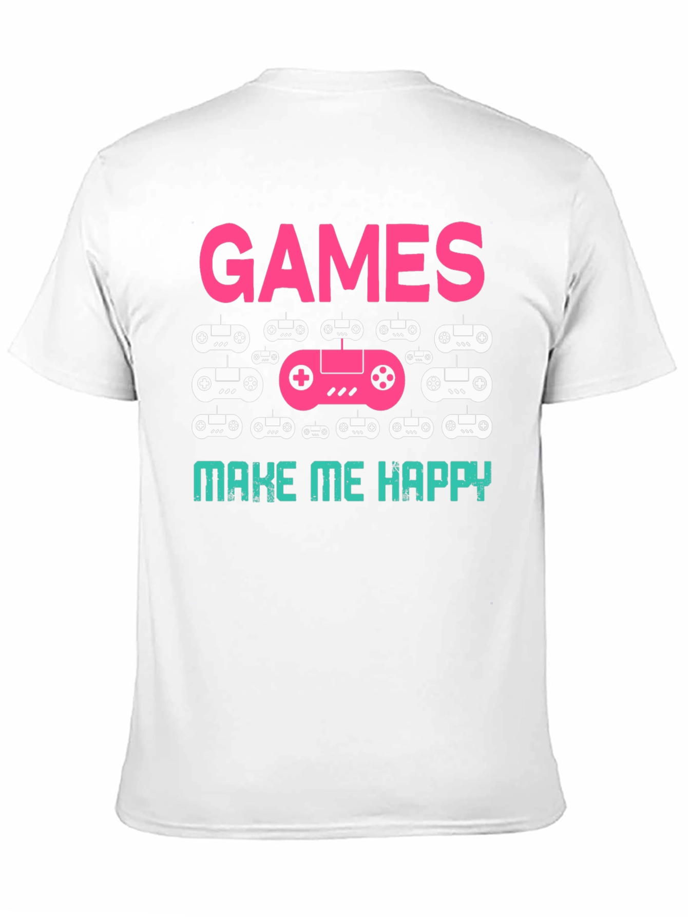 Games Make Me Happy T-Shirt | Gamer Gift
