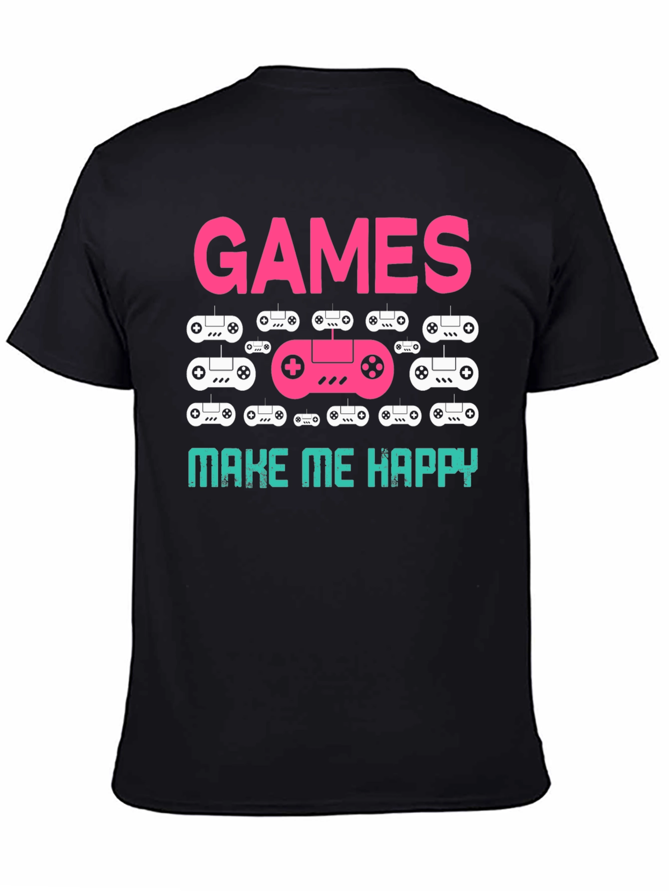 Games Make Me Happy T-Shirt | Gamer Gift