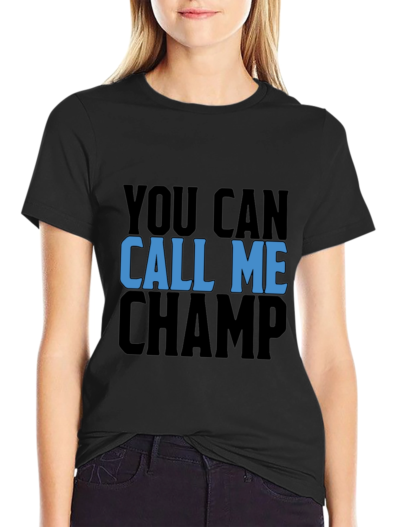 You Can Call Me Champ Black T-Shirt