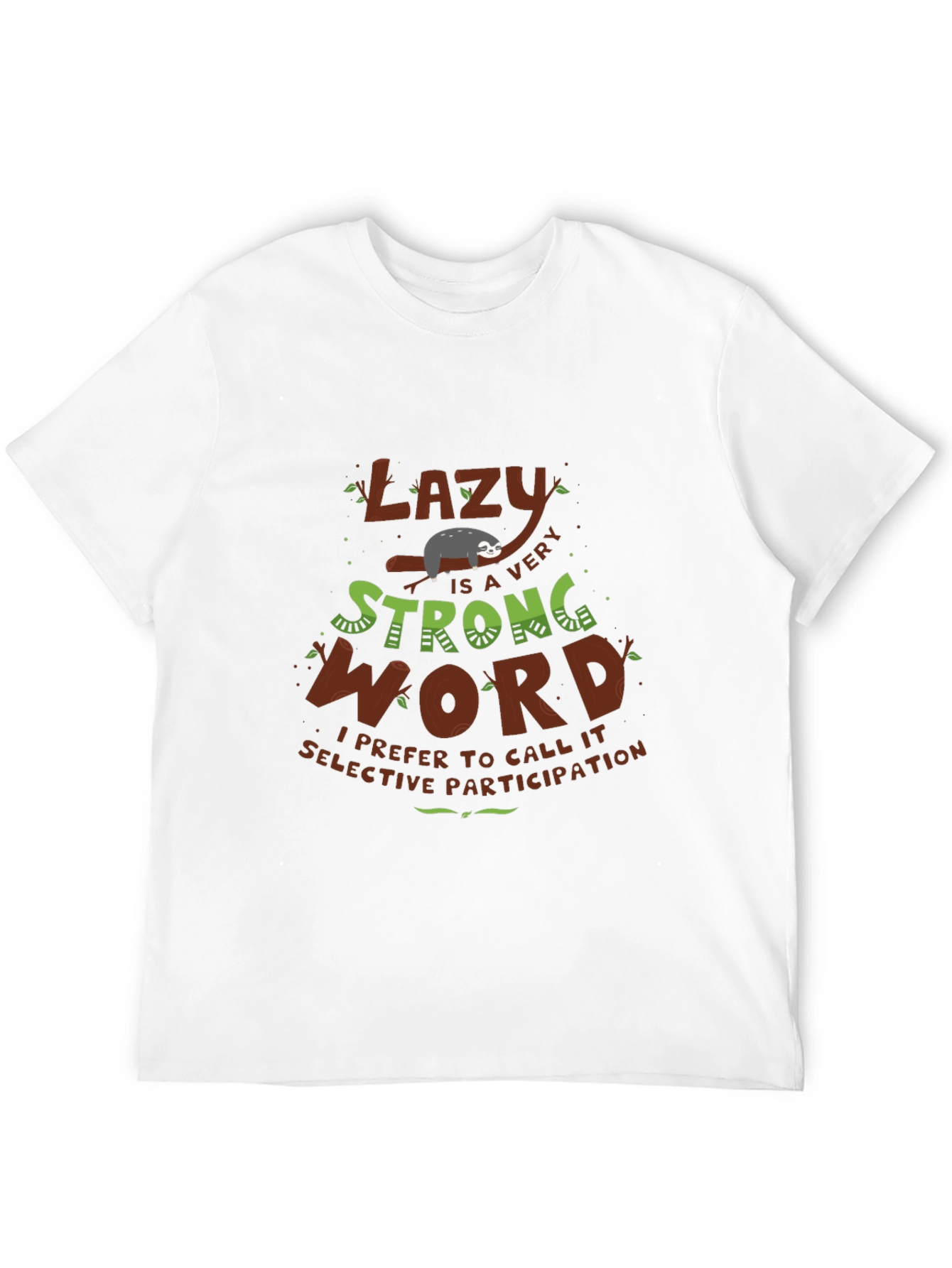 Lazy Is a Very Strong Word T-Shirt