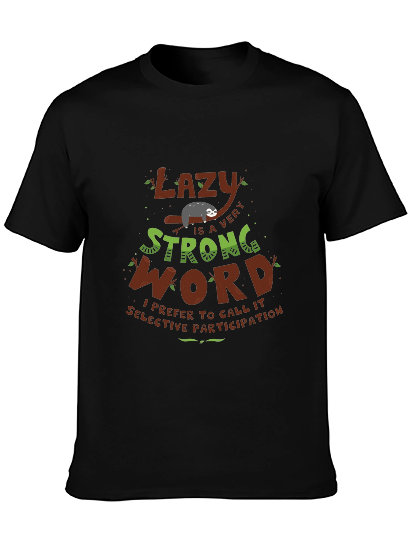 Lazy Is a Very Strong Word T-Shirt