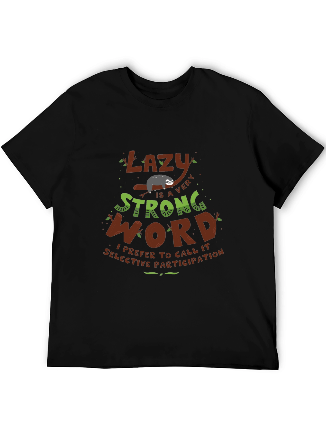 Lazy Is a Very Strong Word T-Shirt