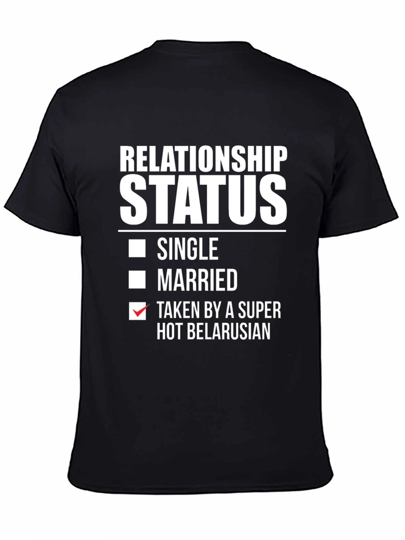 Relationship Status Taken Belarusian Funny T-Shirt