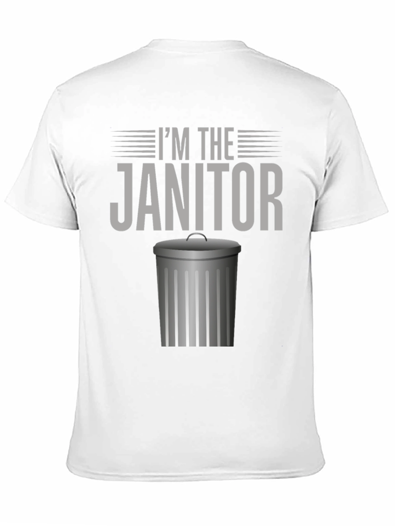 Im The Janitor Funny Graphic T-Shirt