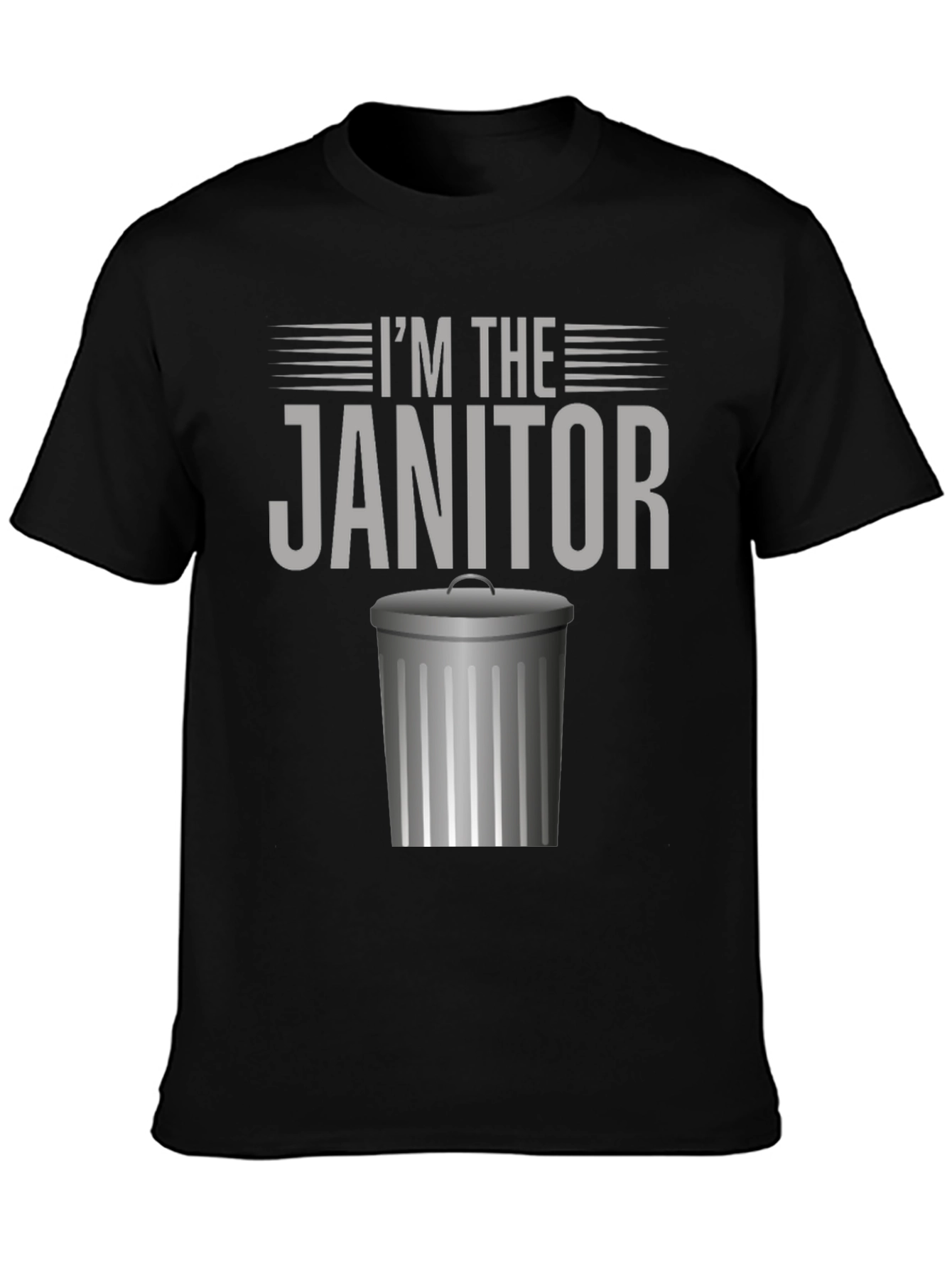 Im The Janitor Funny Graphic T-Shirt