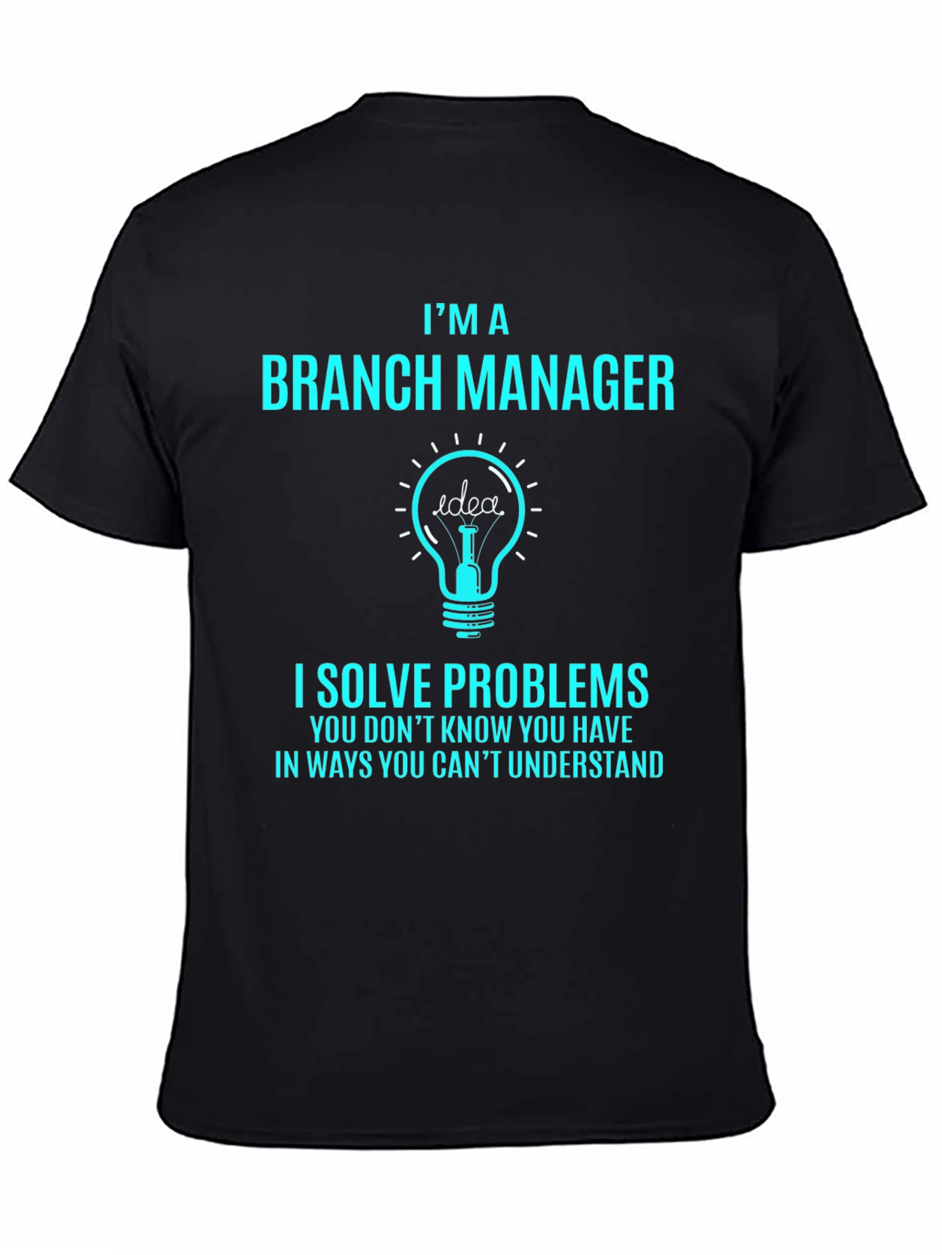 Im a Branch Manager T-Shirt