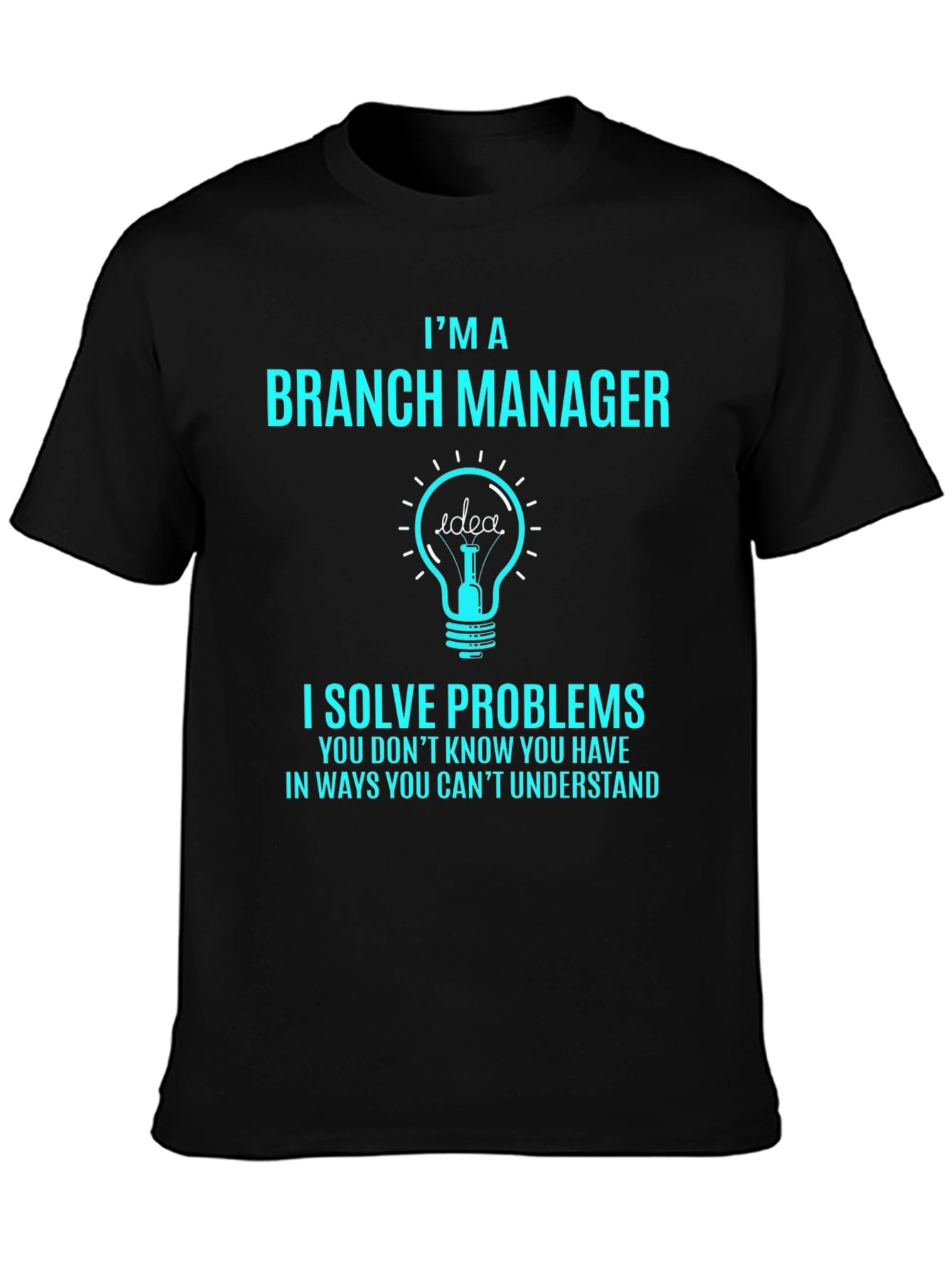 Im a Branch Manager T-Shirt