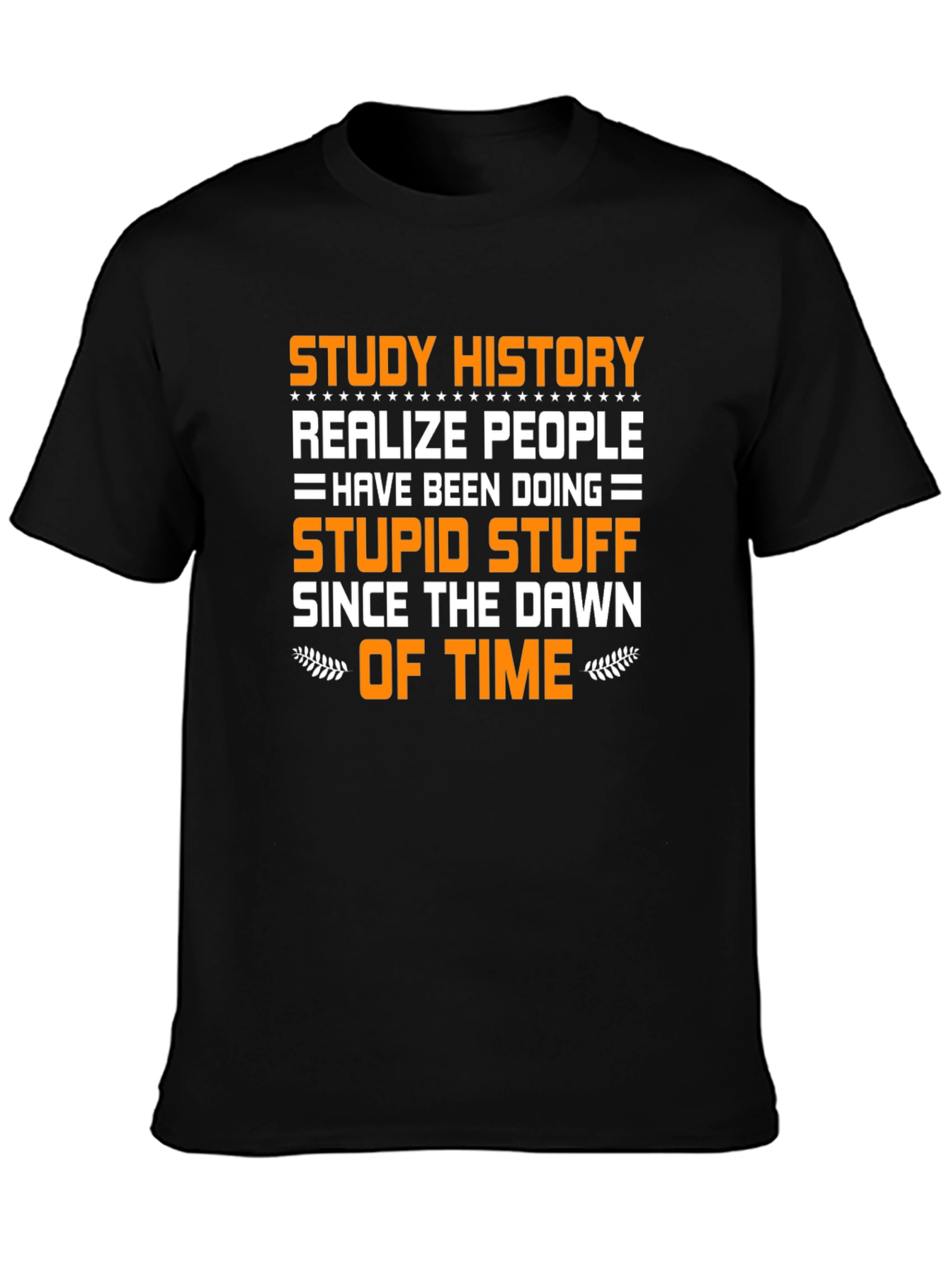 Study History Funny Graphic Tee