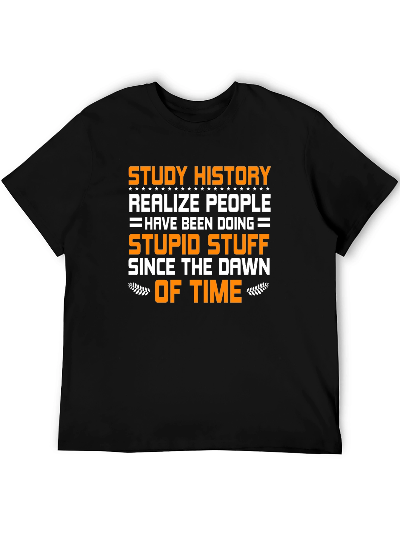 Study History Funny Graphic Tee