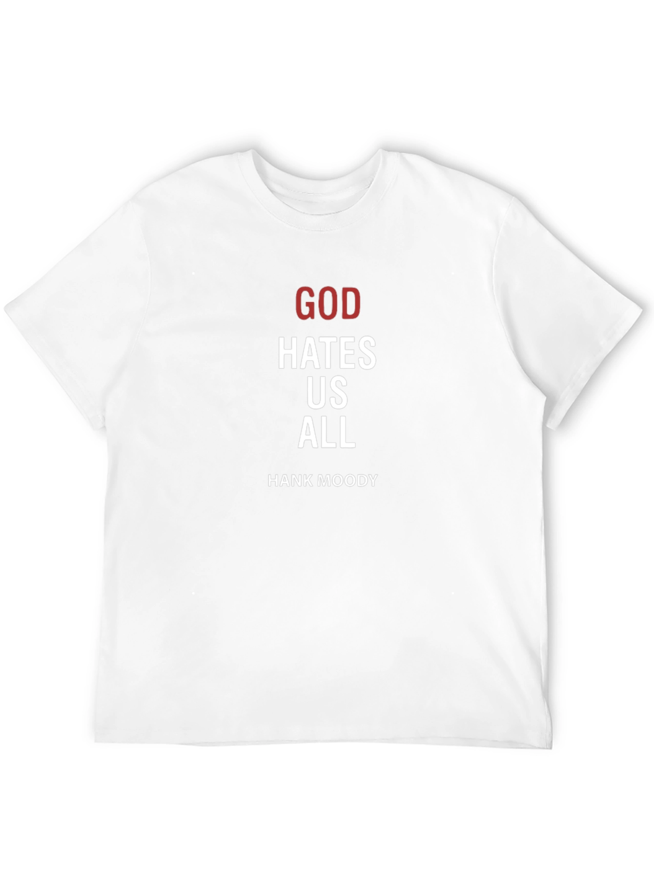 God Hates Us All Hank Moody T-Shirt