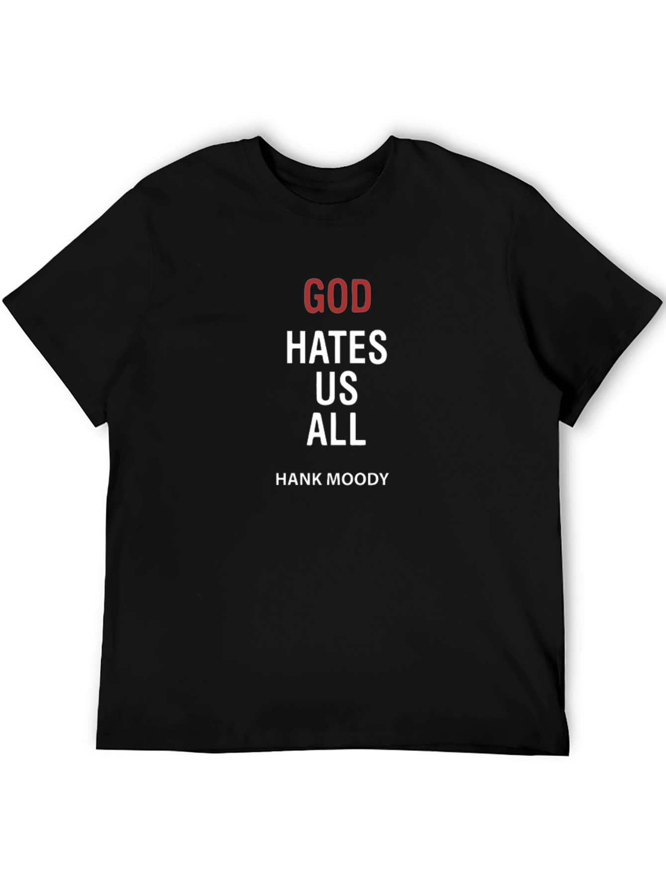 God Hates Us All Hank Moody T-Shirt
