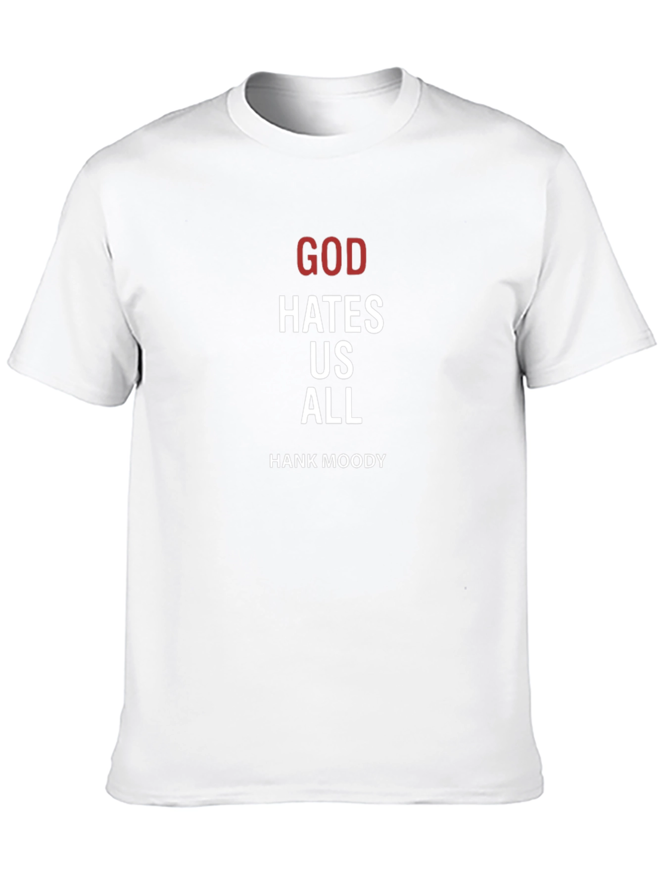 God Hates Us All Hank Moody T-Shirt