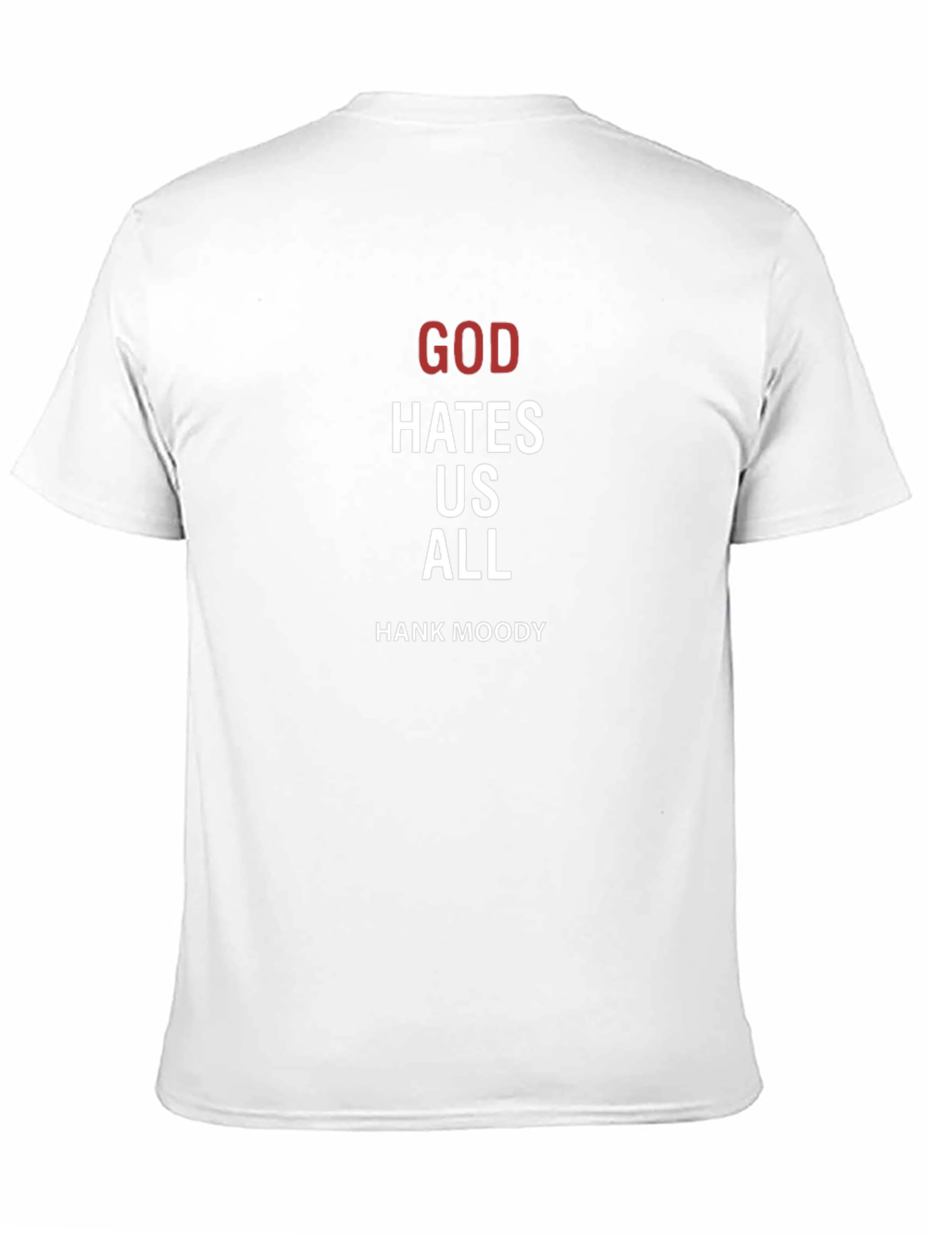 God Hates Us All Hank Moody T-Shirt