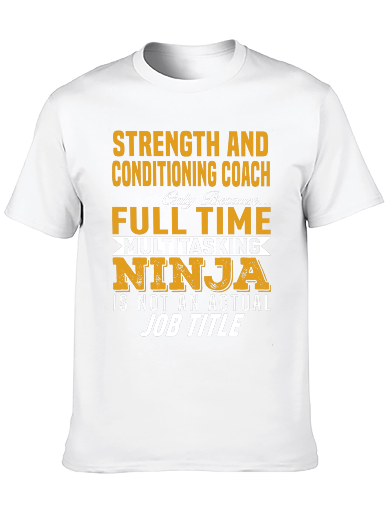 Strength & Conditioning Coach T-Shirt - Multitasking Ninja