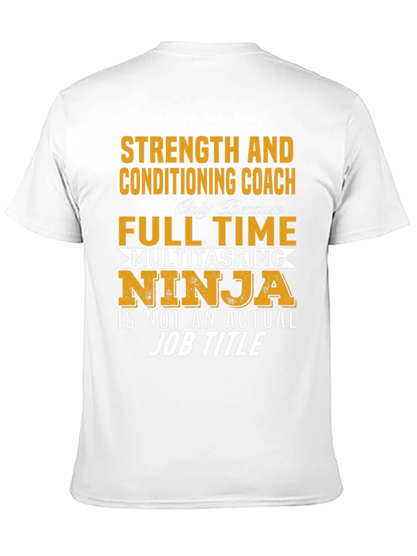 Strength & Conditioning Coach T-Shirt - Multitasking Ninja