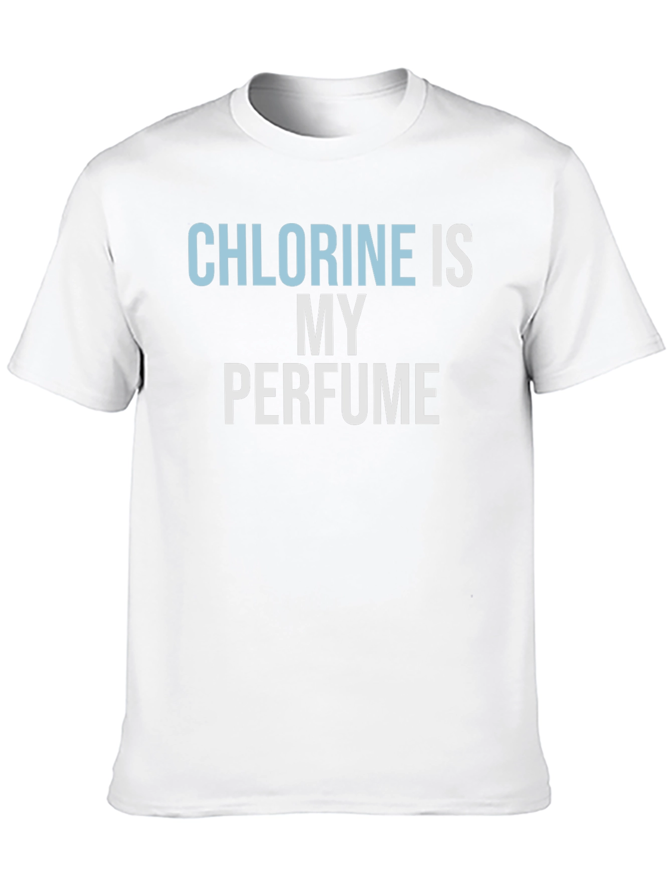 Chlorine Is My Perfume T-Shirt - Swimmer Gift