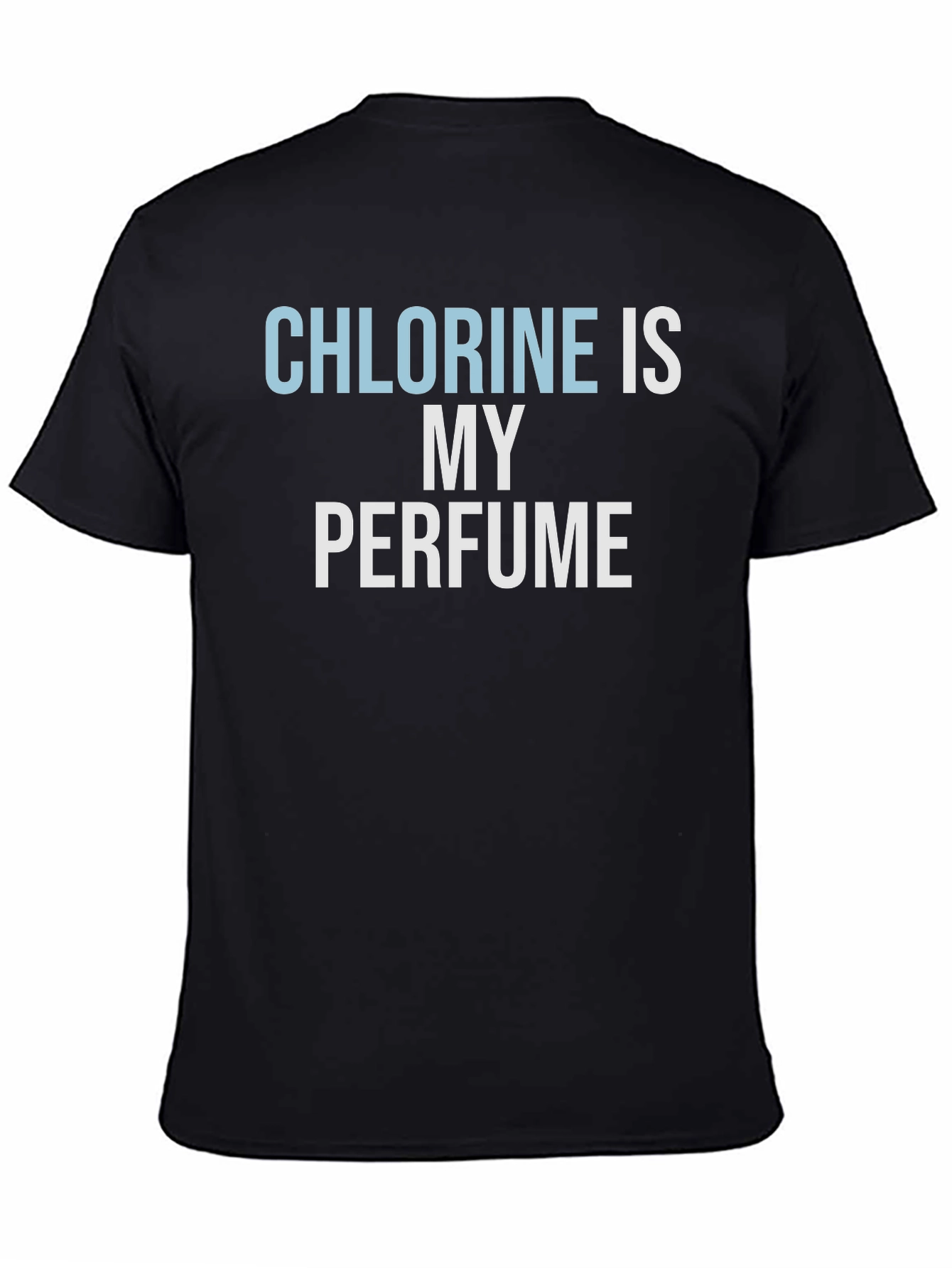 Chlorine Is My Perfume T-Shirt - Swimmer Gift