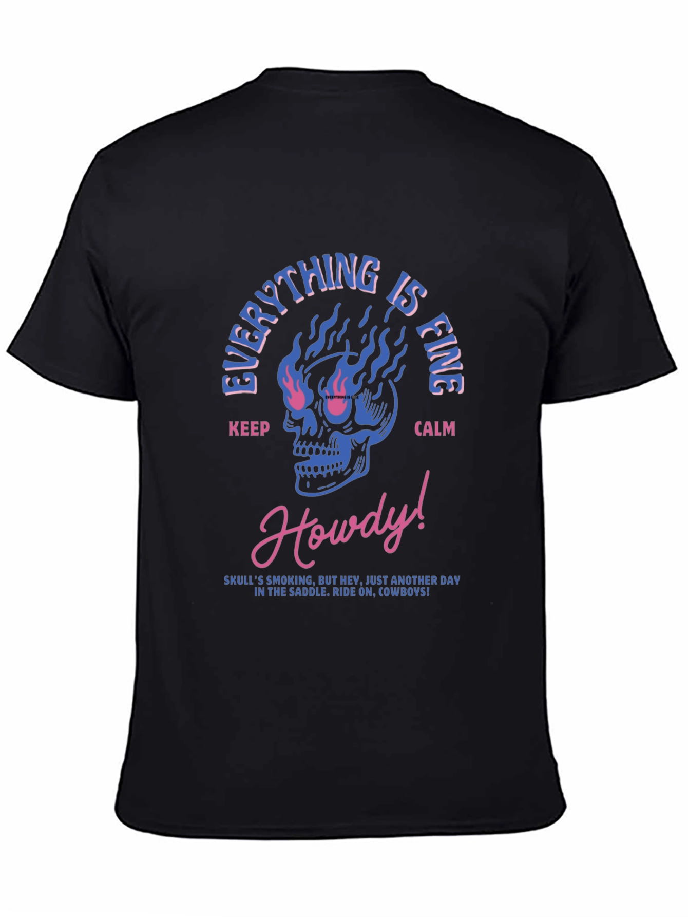 Everything is Fine Skull T-Shirt - Cowboy Style
