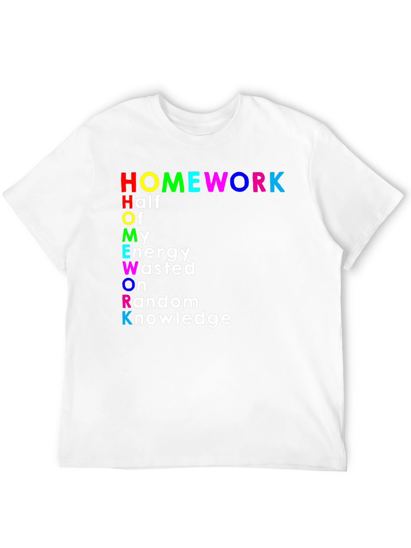 Funny Homework Half Energy Wasted T-Shirt