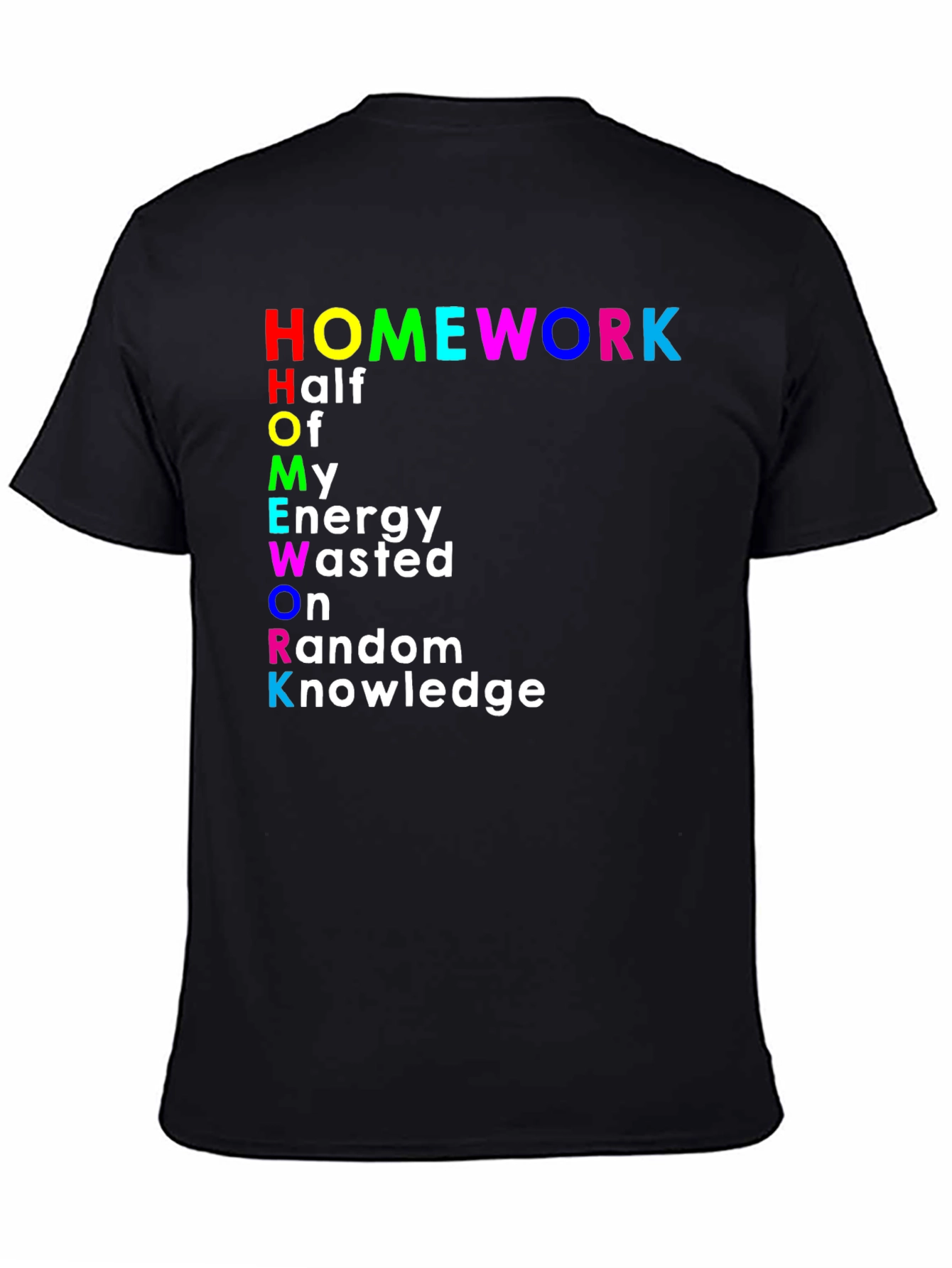 Funny Homework Half Energy Wasted T-Shirt