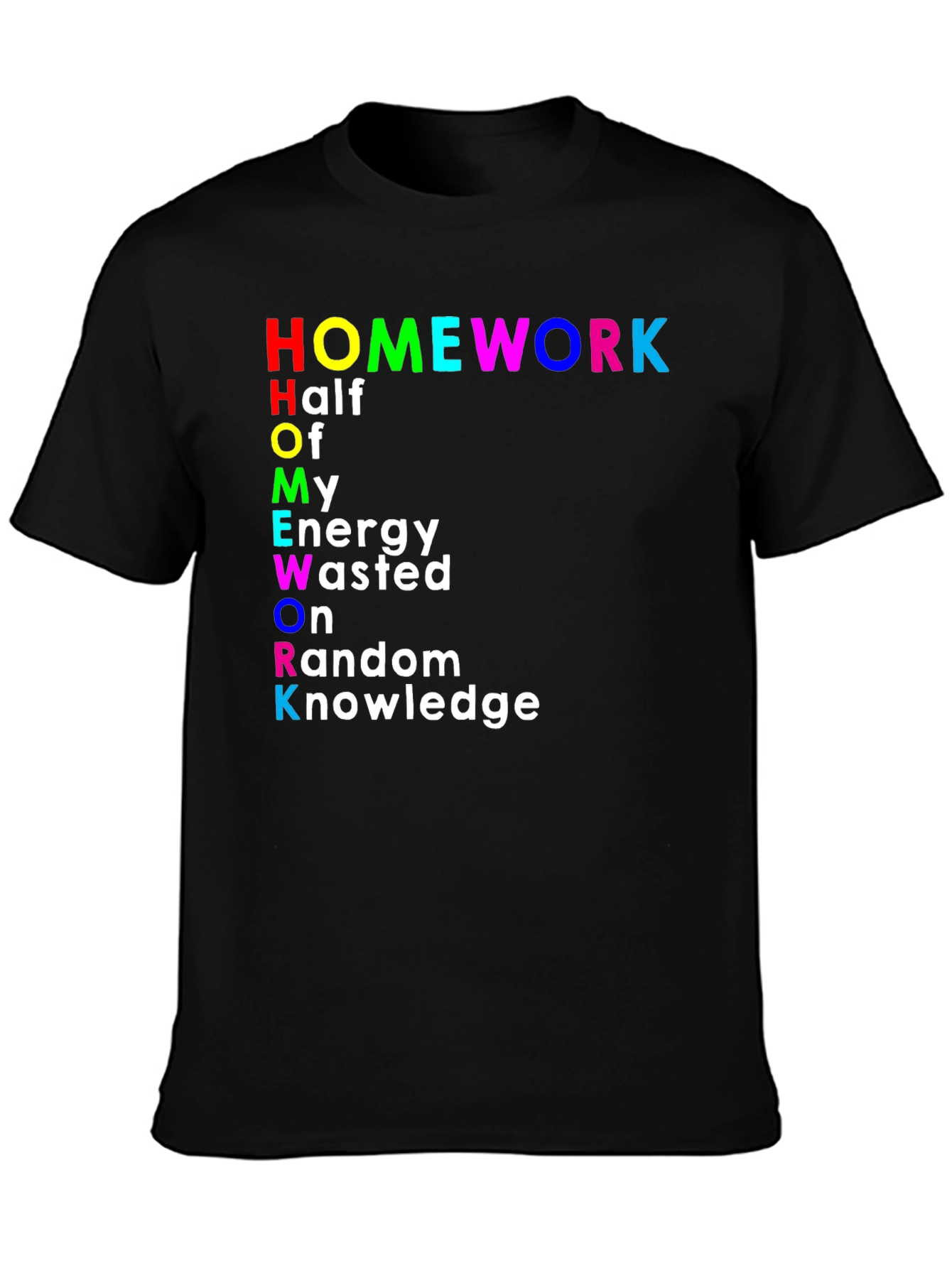 Funny Homework Half Energy Wasted T-Shirt