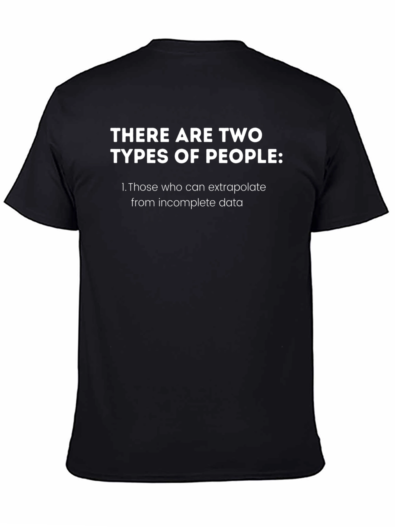 Extrapolate Incomplete Data T-Shirt