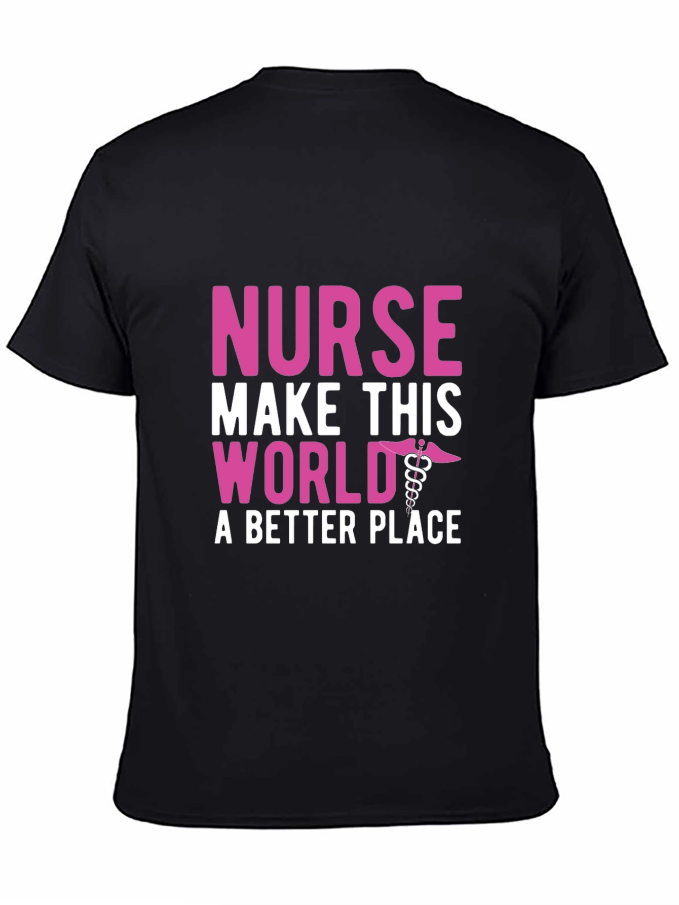 Nurse Make This World a Better Place T-Shirt