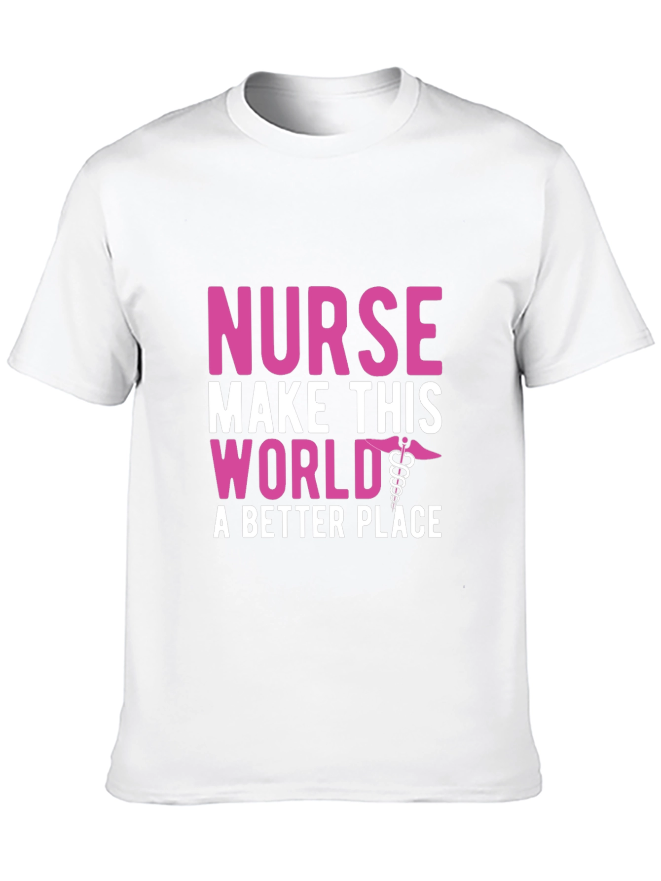 Nurse Make This World a Better Place T-Shirt