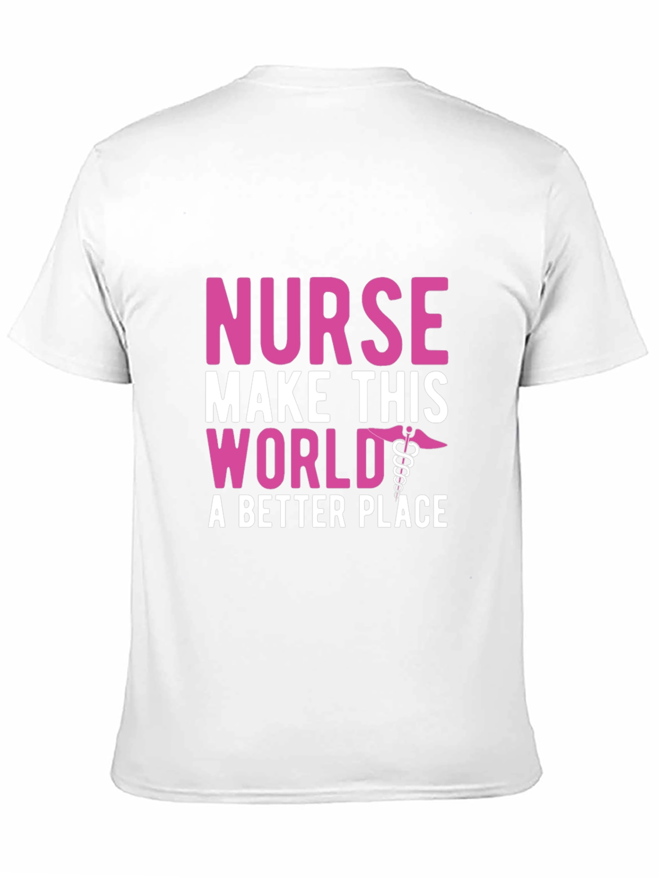 Nurse Make This World a Better Place T-Shirt