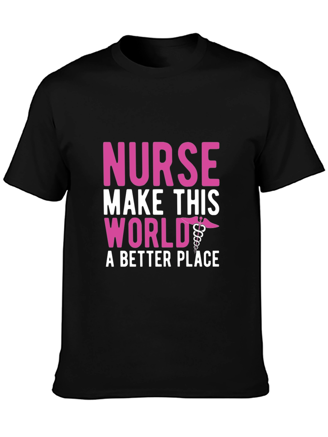 Nurse Make This World a Better Place T-Shirt