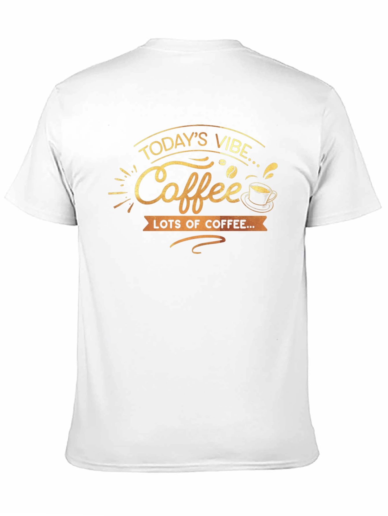 Todays Vibe Coffee T-Shirt