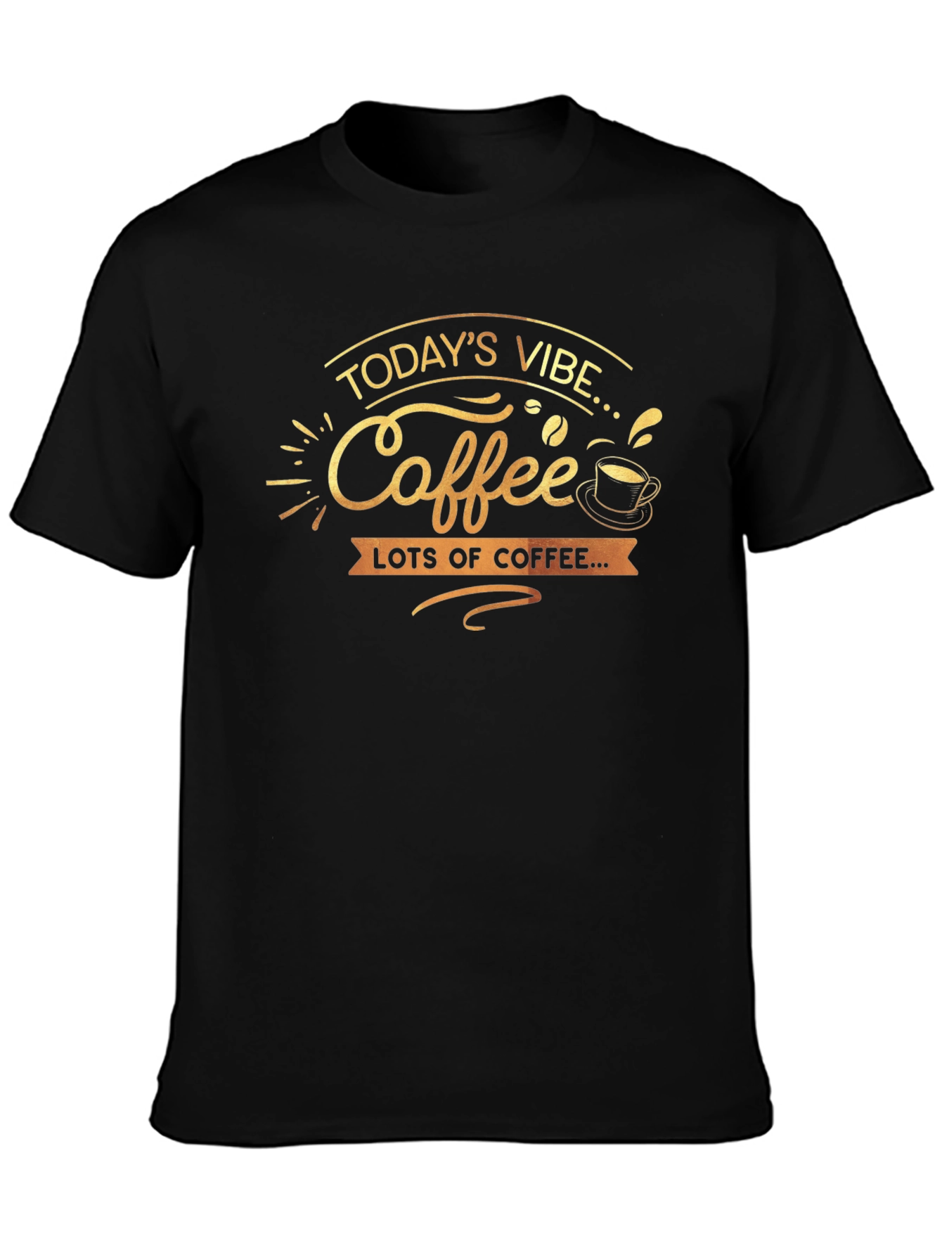 Todays Vibe Coffee T-Shirt