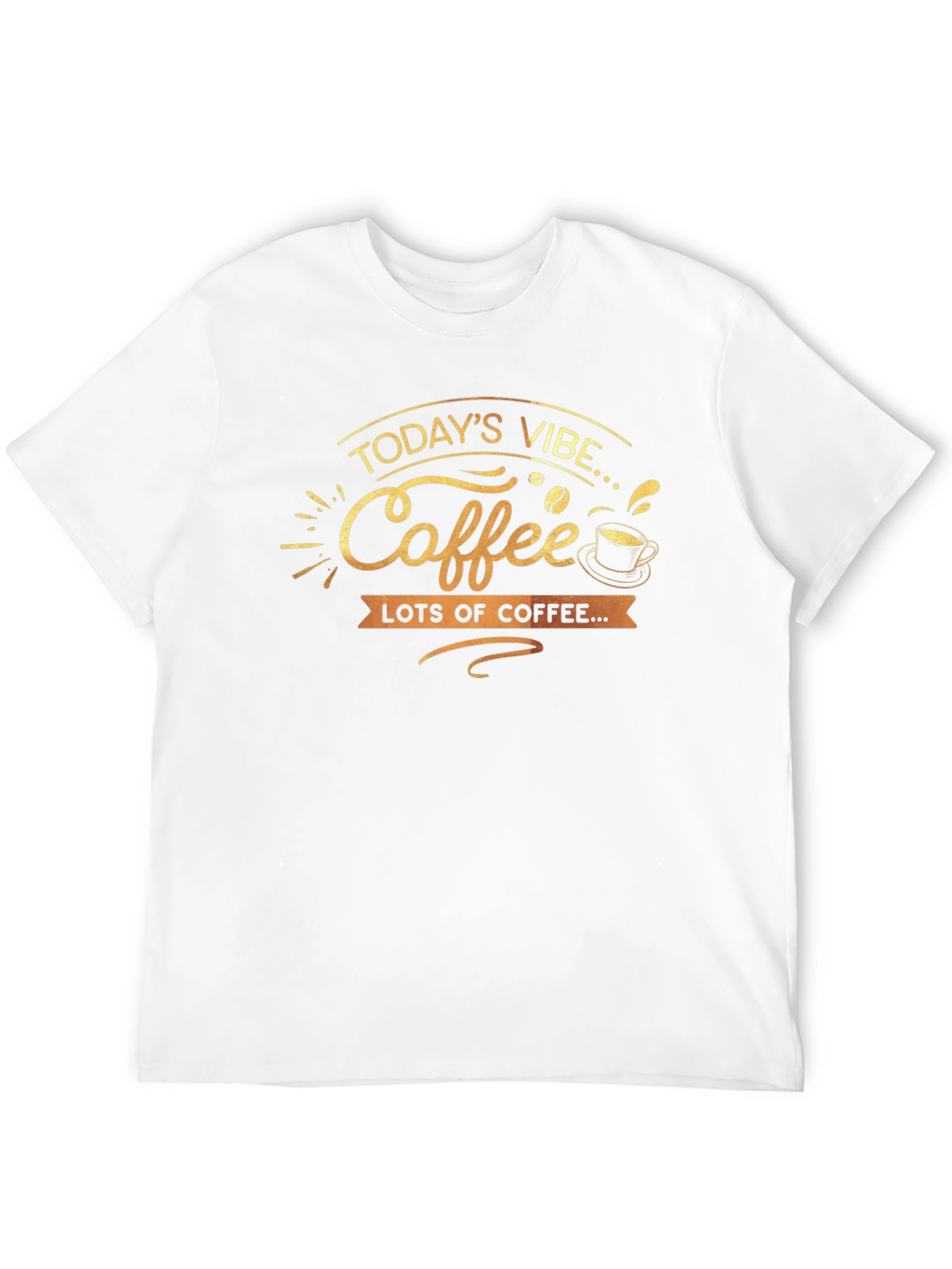 Todays Vibe Coffee T-Shirt