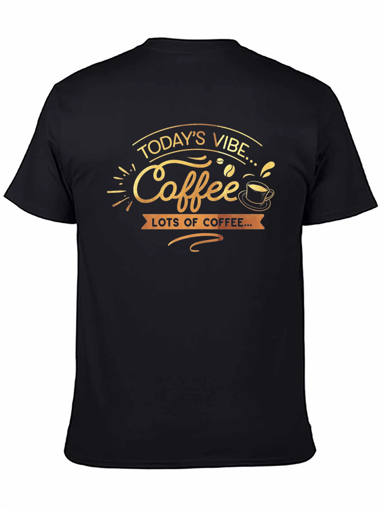 Todays Vibe Coffee T-Shirt