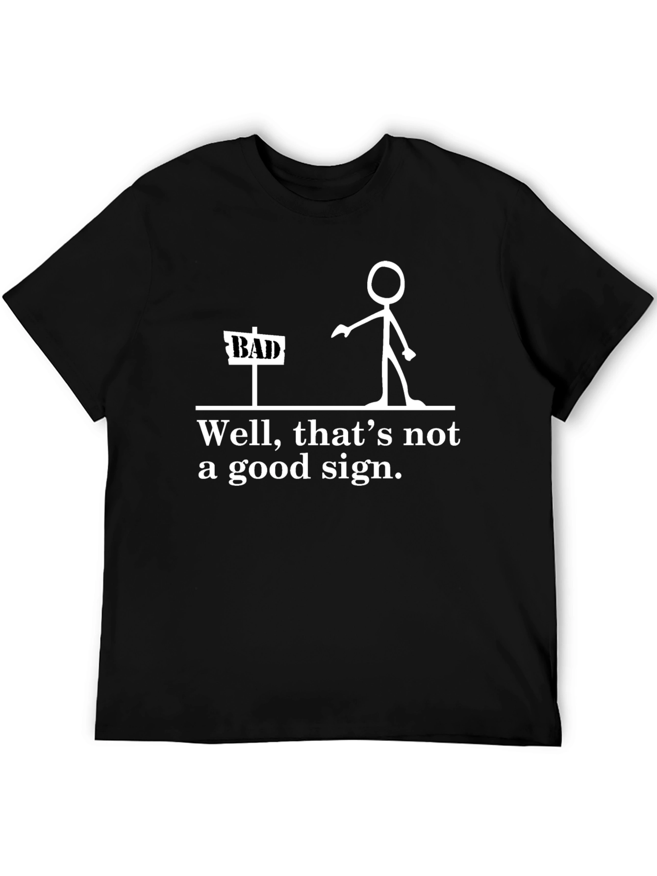 Funny Bad Sign Graphic T-Shirt