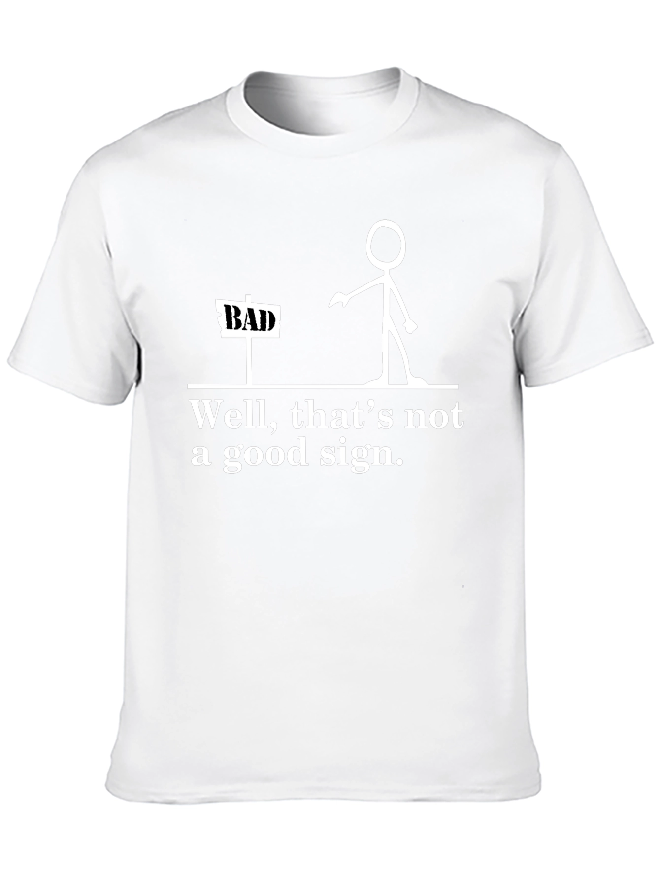 Funny Bad Sign Graphic T-Shirt