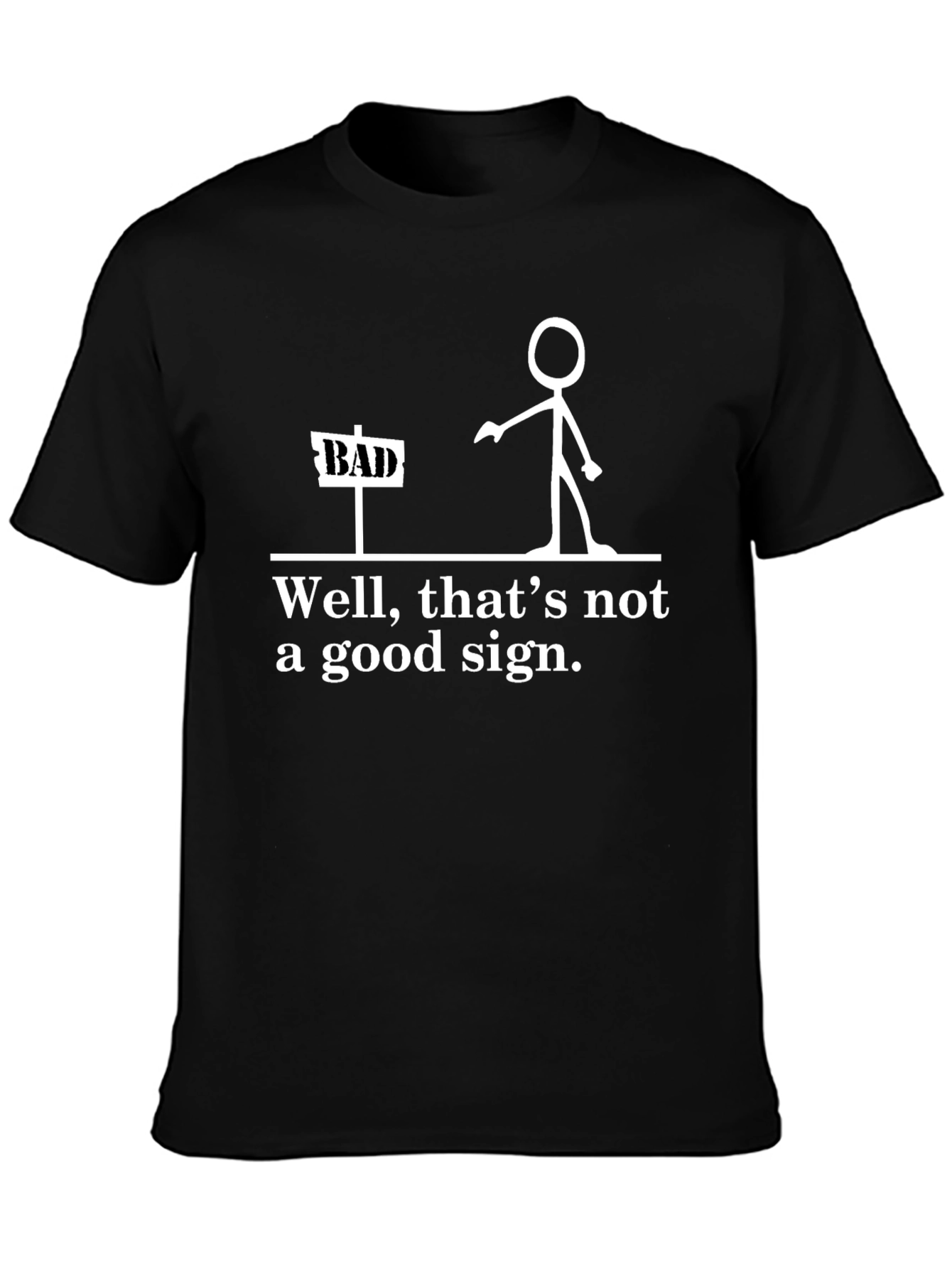Funny Bad Sign Graphic T-Shirt