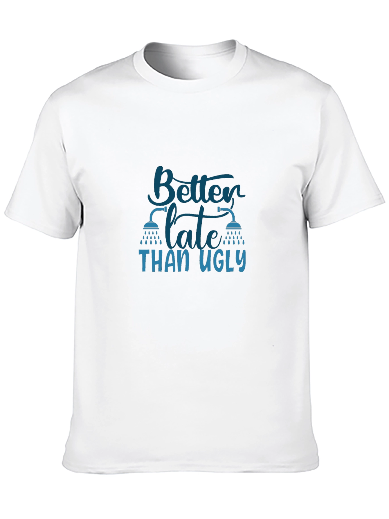 Better Late Than Ugly Graphic T-Shirt