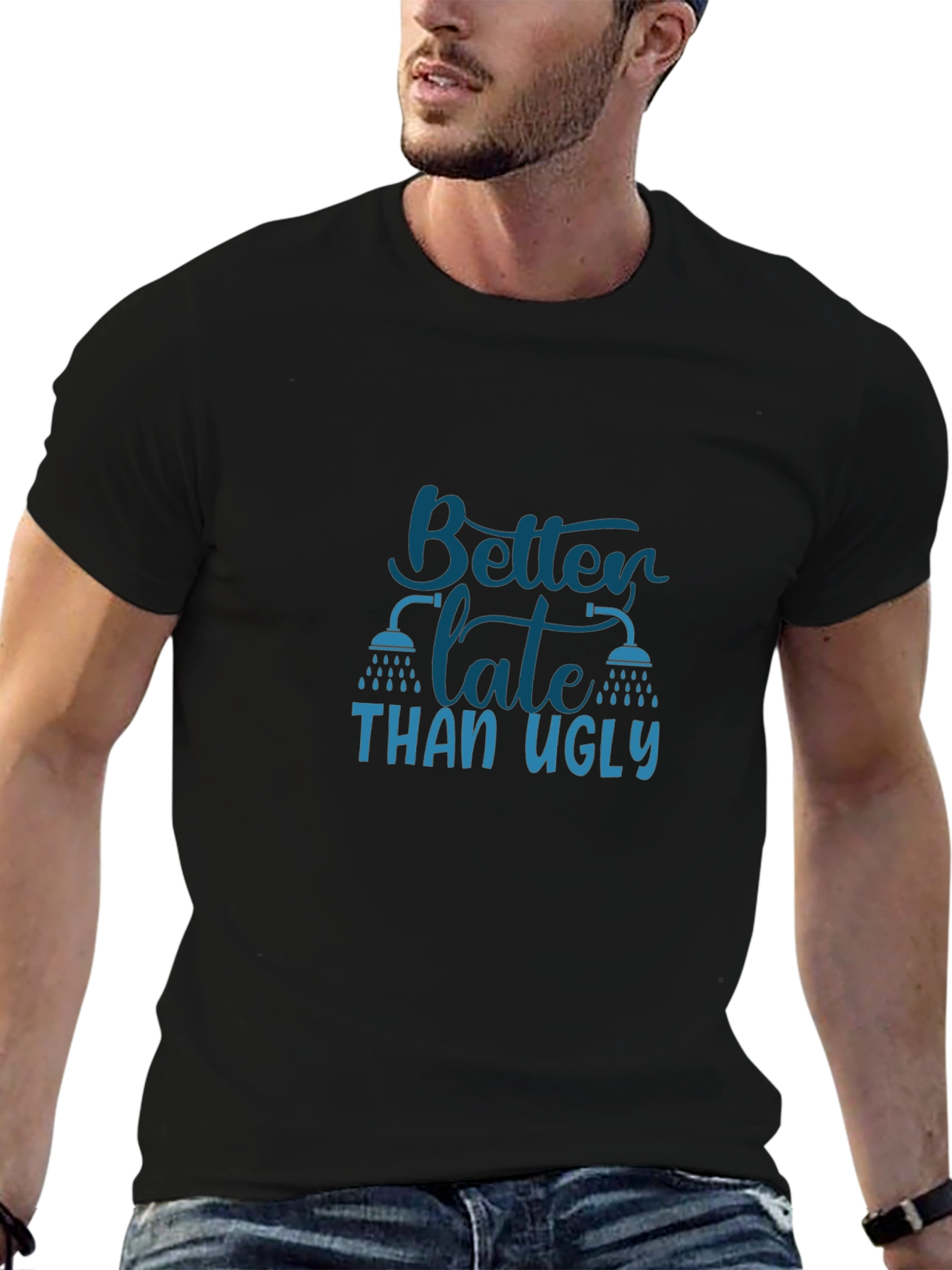 Better Late Than Ugly Graphic T-Shirt