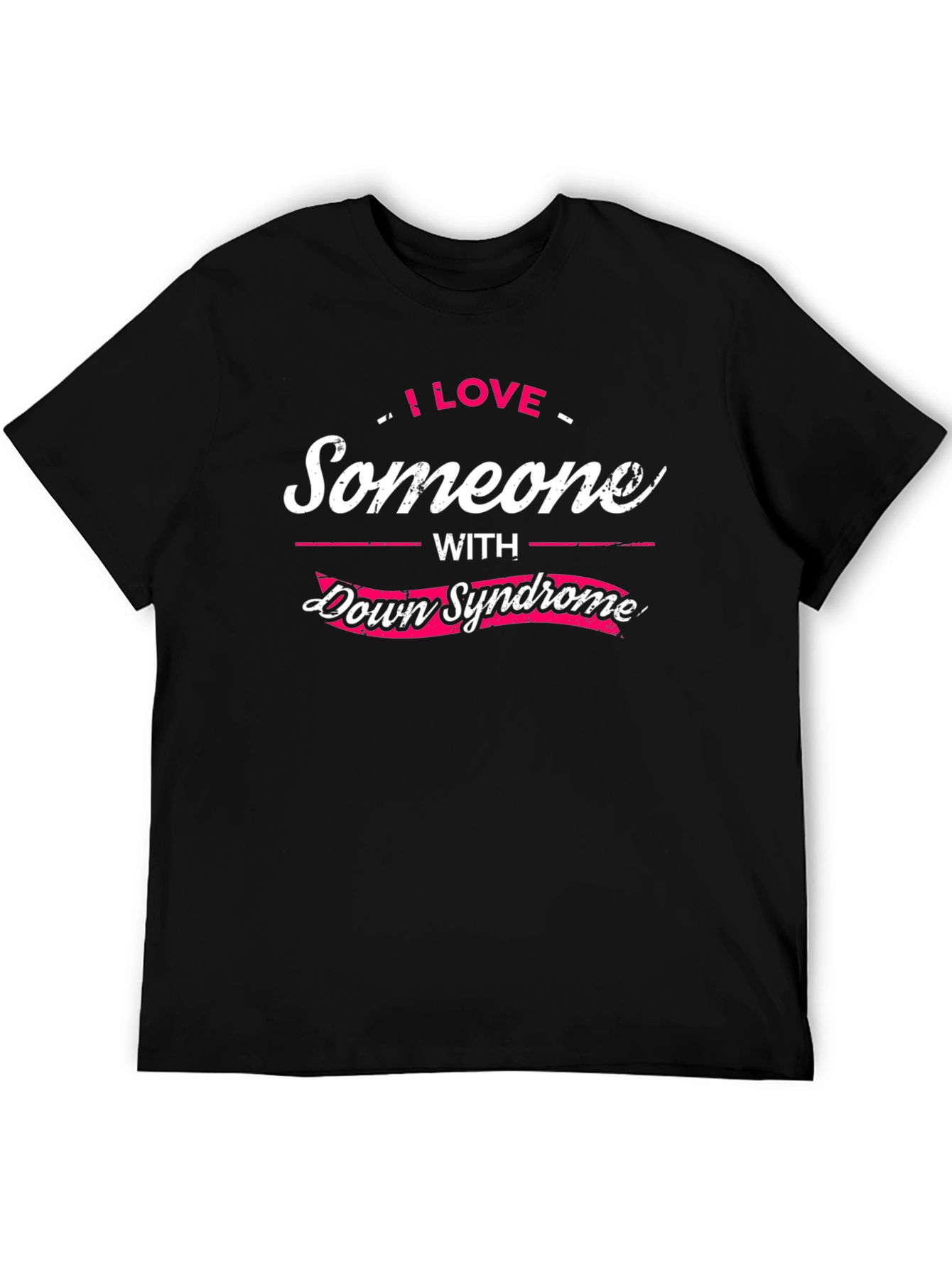 I Love Someone with Down Syndrome T-Shirt